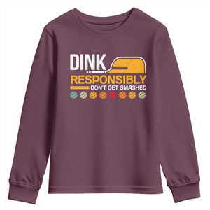 Funny Pickleball Youth Sweatshirt Dink Responsibly Don't Get Smashed TS09 Maroon Print Your Wear