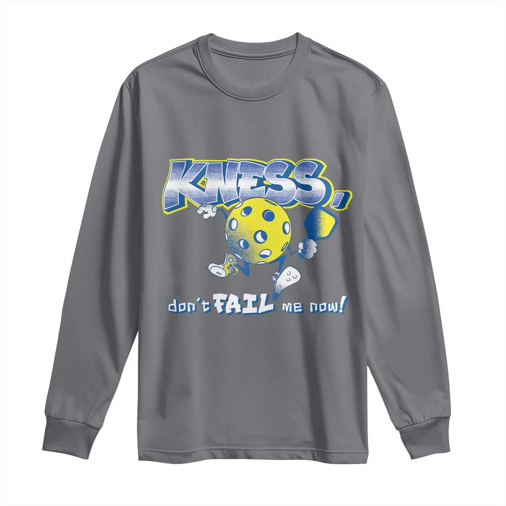Funny Pickleball Long Sleeve Shirt Knees Don't Fail Me Now TS09 Charcoal Print Your Wear
