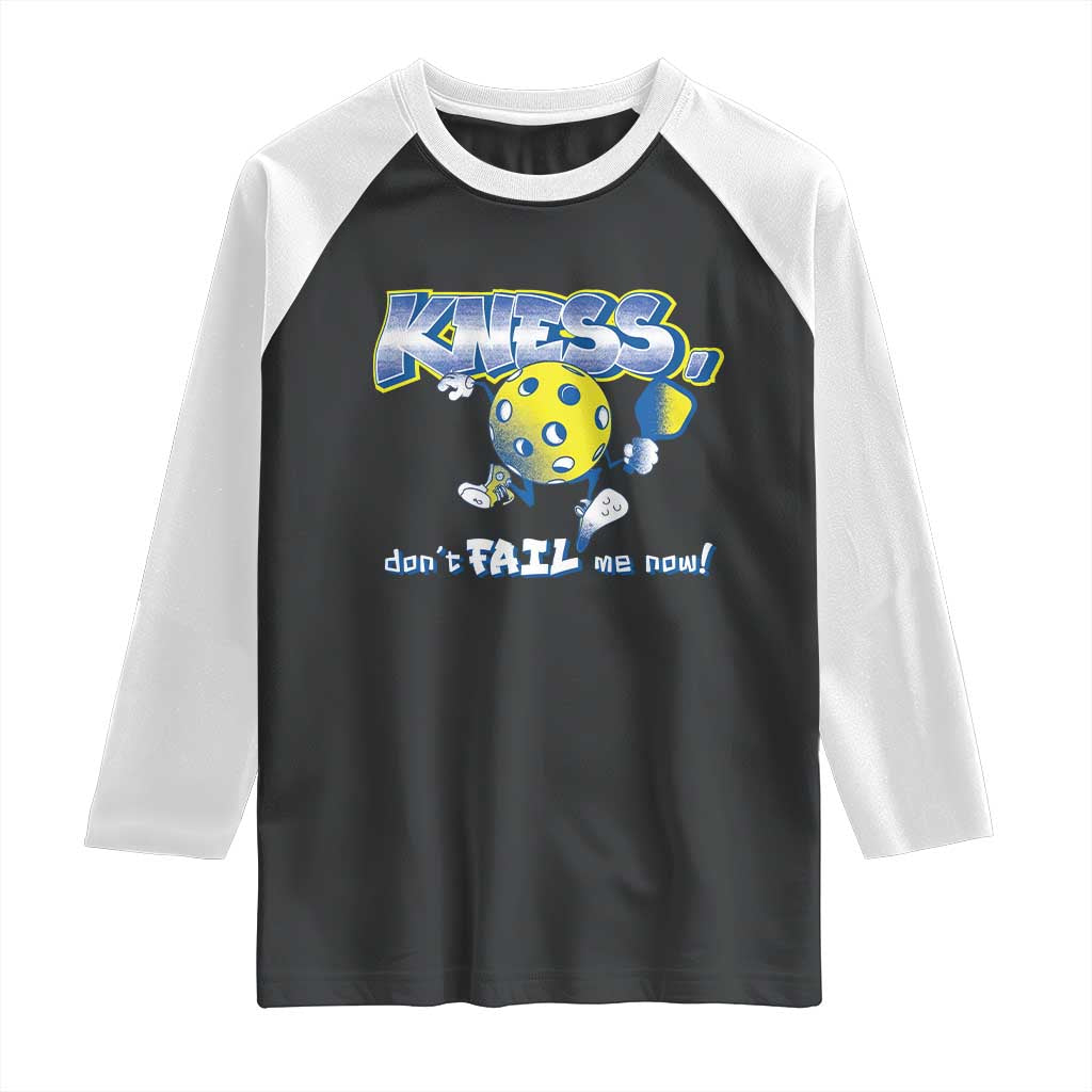 Funny Pickleball Raglan Shirt Knees Don't Fail Me Now TS09 Black White Print Your Wear
