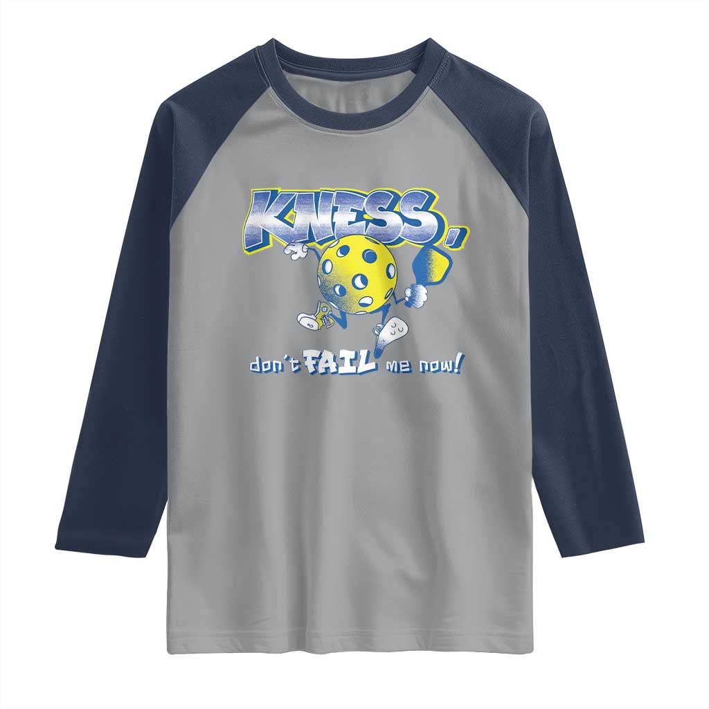 Funny Pickleball Raglan Shirt Knees Don't Fail Me Now TS09 Sport Gray Navy Print Your Wear