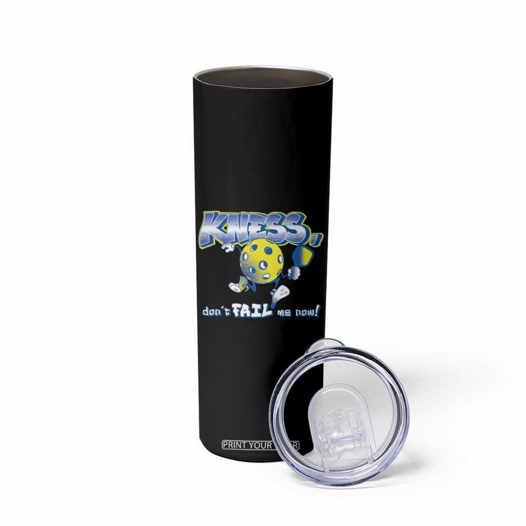 Funny Pickleball Skinny Tumbler Knees Don't Fail Me Now TS09 Print Your Wear