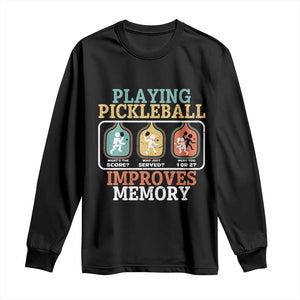 Funny Playing Pickleball Improves Memory Retro Long Sleeve Shirt TS09 Black Print Your Wear