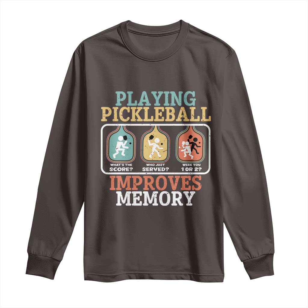 Funny Playing Pickleball Improves Memory Retro Long Sleeve Shirt TS09 Dark Chocolate Print Your Wear