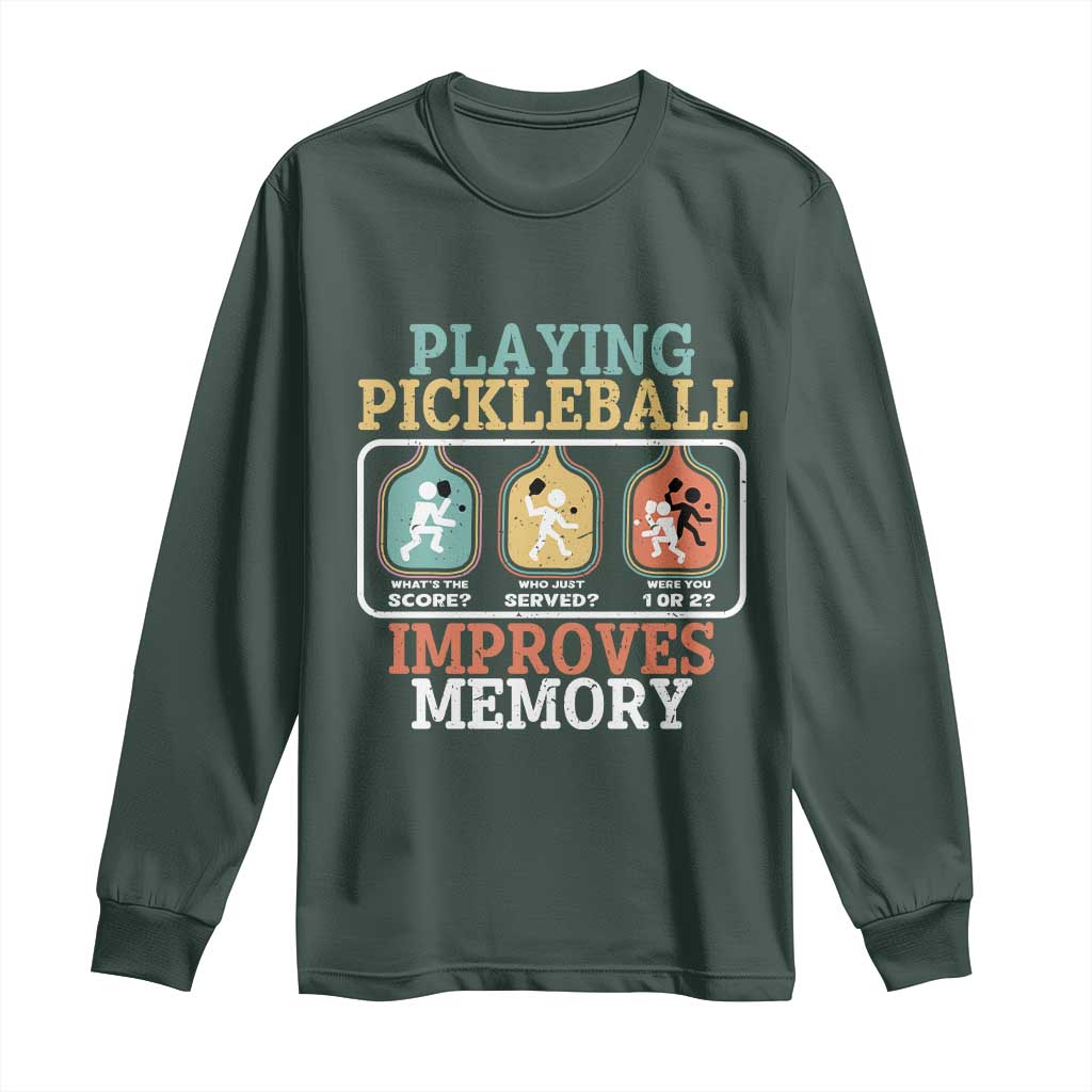 Funny Playing Pickleball Improves Memory Retro Long Sleeve Shirt TS09 Dark Forest Green Print Your Wear