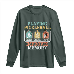 Funny Playing Pickleball Improves Memory Retro Long Sleeve Shirt TS09 Dark Forest Green Print Your Wear