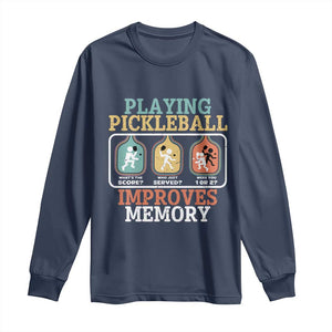 Funny Playing Pickleball Improves Memory Retro Long Sleeve Shirt TS09 Navy Print Your Wear