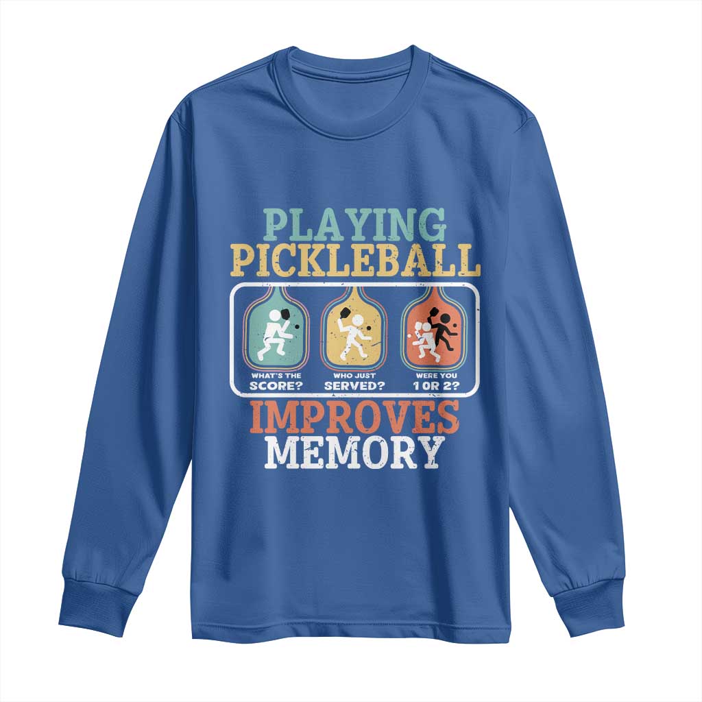 Funny Playing Pickleball Improves Memory Retro Long Sleeve Shirt TS09 Royal Blue Print Your Wear