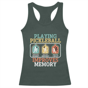 Funny Playing Pickleball Improves Memory Retro Racerback Tank Top TS09 Dark Forest Green Print Your Wear