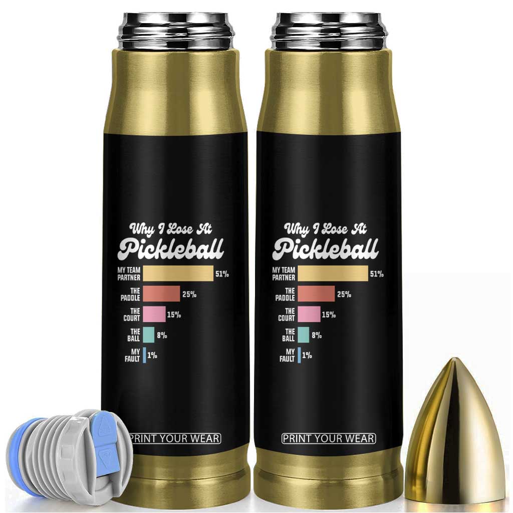Funny Why I Lose At Pickleball Bullet Tumbler TS09 Black Print Your Wear