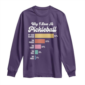 Funny Why I Lose At Pickleball Long Sleeve Shirt TS09 Purple Print Your Wear