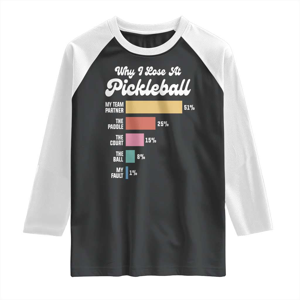 Funny Why I Lose At Pickleball Raglan Shirt TS09 Black White Print Your Wear