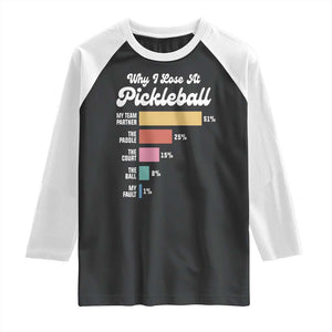Funny Why I Lose At Pickleball Raglan Shirt TS09 Black White Print Your Wear