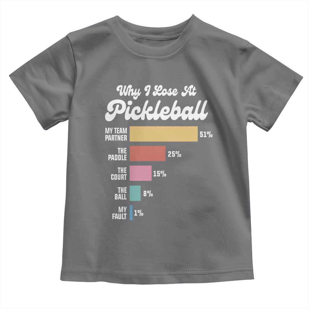 Funny Why I Lose At Pickleball Toddler T Shirt TS09 Charcoal Print Your Wear