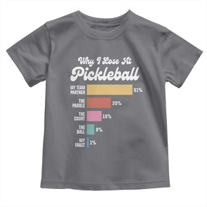 Funny Why I Lose At Pickleball Toddler T Shirt TS09 Charcoal Print Your Wear