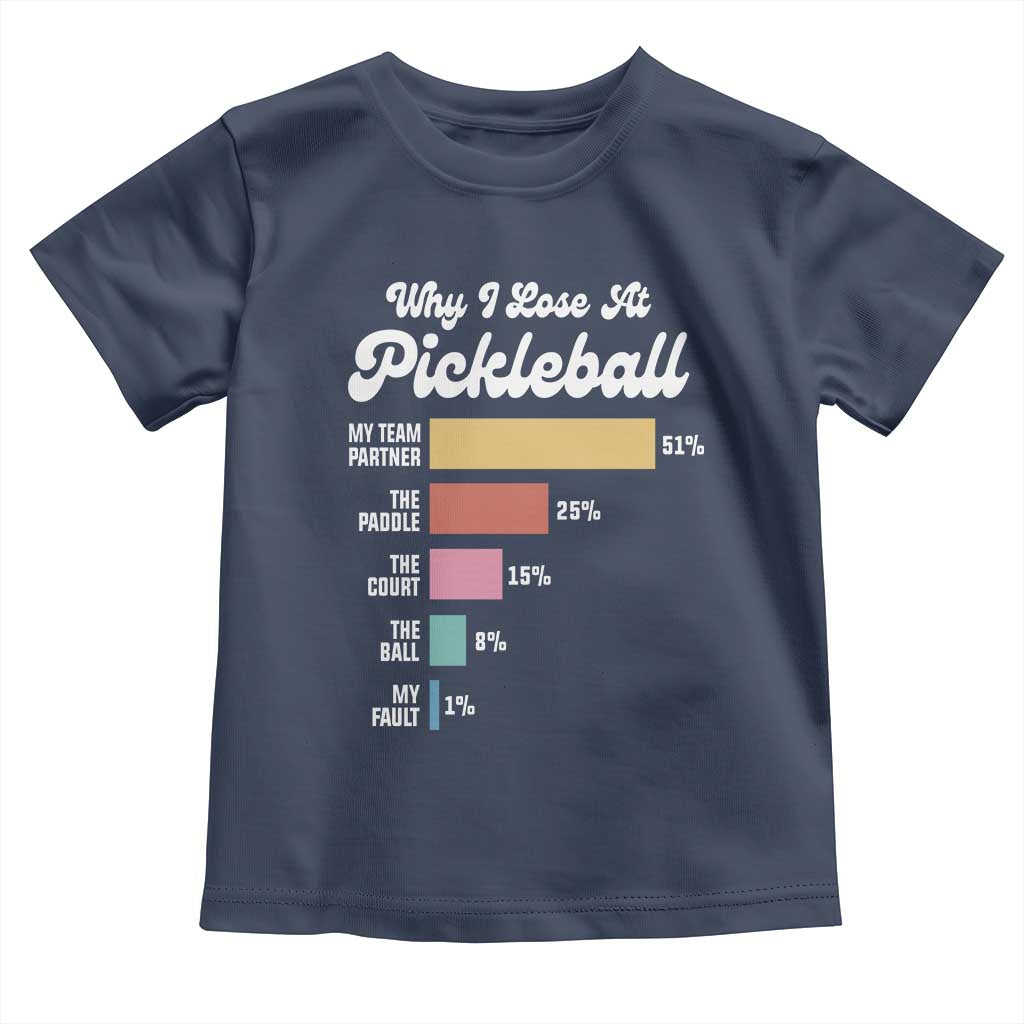 Funny Why I Lose At Pickleball Toddler T Shirt TS09 Navy Print Your Wear