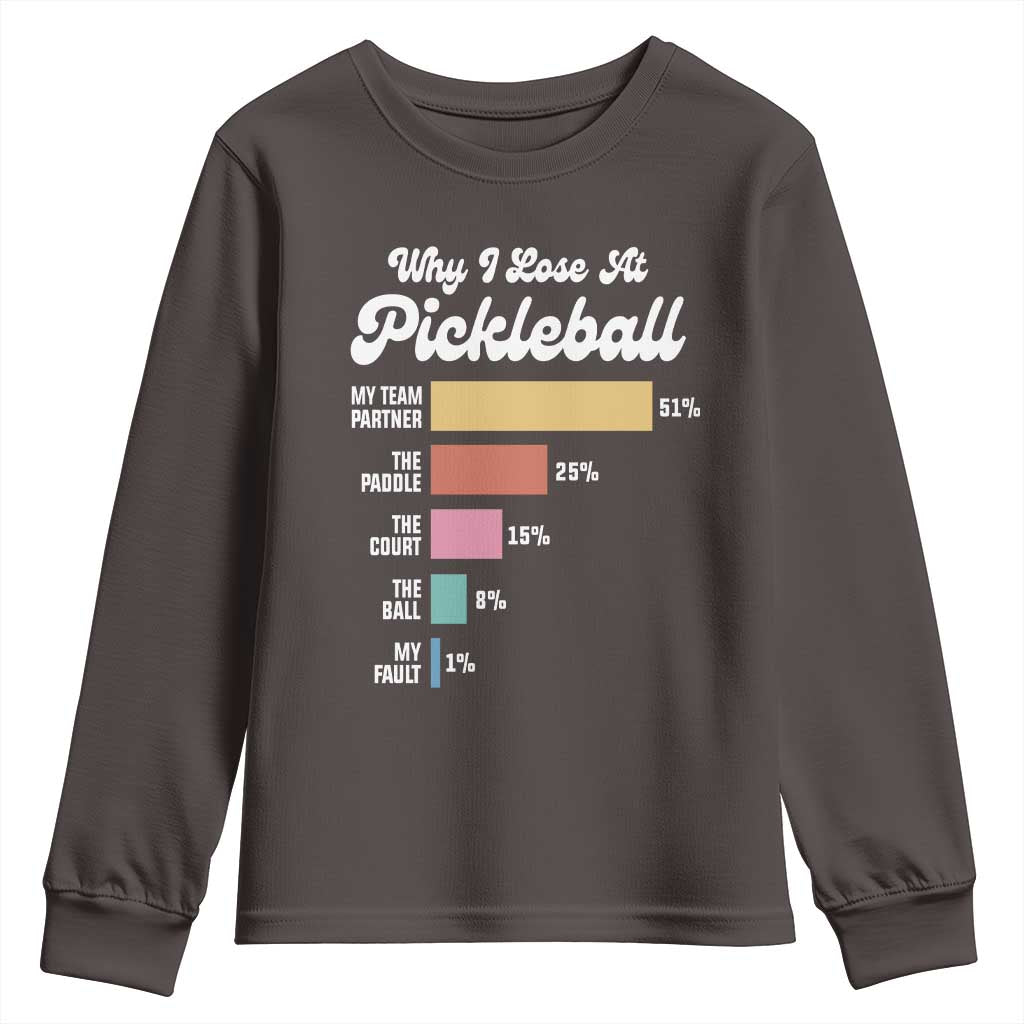 Funny Why I Lose At Pickleball Youth Sweatshirt TS09 Dark Chocolate Print Your Wear