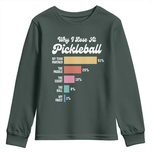 Funny Why I Lose At Pickleball Youth Sweatshirt TS09 Dark Forest Green Print Your Wear