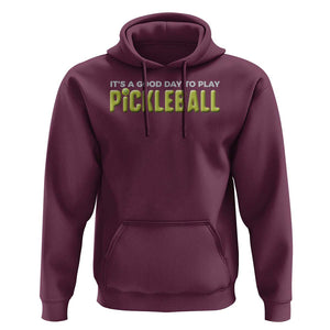 It's A Good Day To Play Pickleball Hoodie TS09 Maroon Print Your Wear
