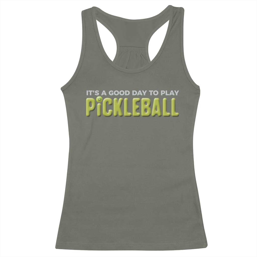 It's A Good Day To Play Pickleball Racerback Tank Top TS09 Military Green Print Your Wear