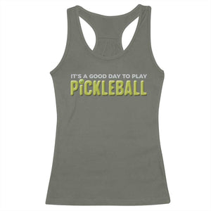 It's A Good Day To Play Pickleball Racerback Tank Top TS09 Military Green Print Your Wear