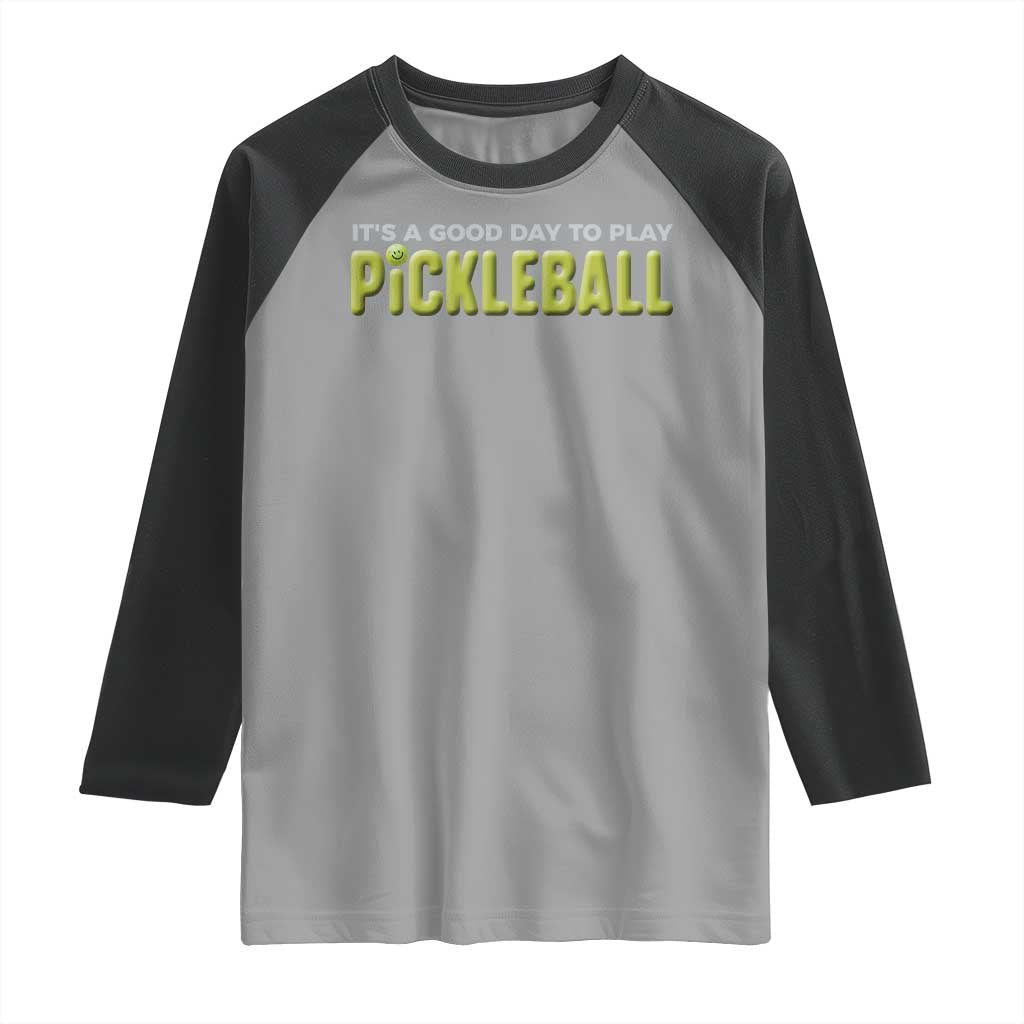 It's A Good Day To Play Pickleball Raglan Shirt TS09 Sport Gray Black Print Your Wear