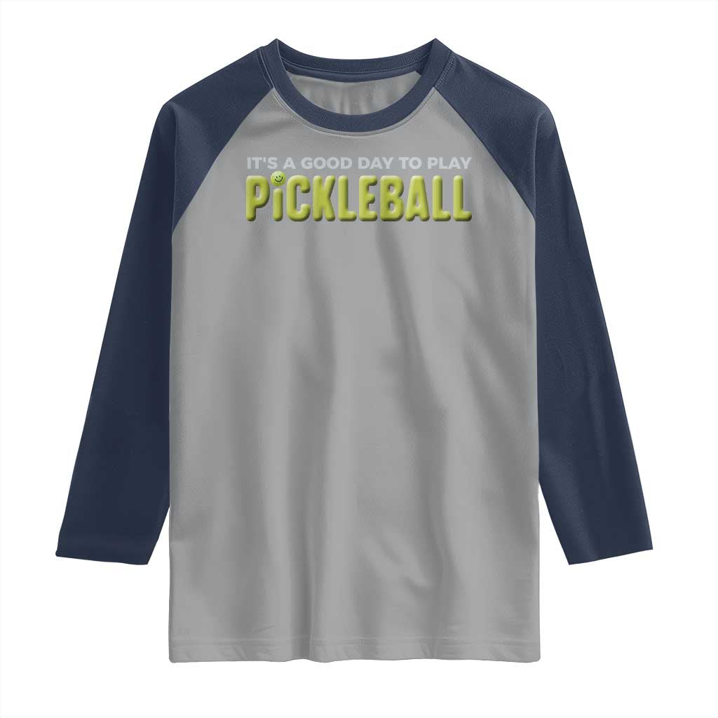 It's A Good Day To Play Pickleball Raglan Shirt TS09 Sport Gray Navy Print Your Wear