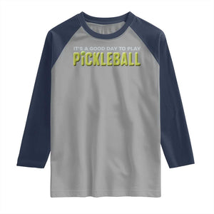 It's A Good Day To Play Pickleball Raglan Shirt TS09 Sport Gray Navy Print Your Wear