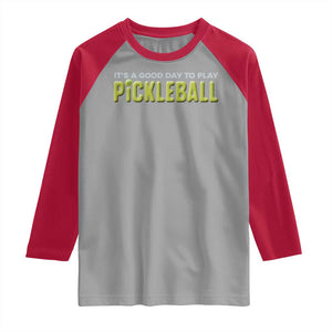 It's A Good Day To Play Pickleball Raglan Shirt TS09 Sport Gray Red Print Your Wear