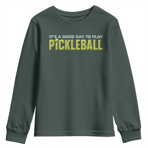 It's A Good Day To Play Pickleball Youth Sweatshirt TS09 Dark Forest Green Print Your Wear