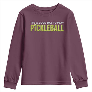 It's A Good Day To Play Pickleball Youth Sweatshirt TS09 Maroon Print Your Wear