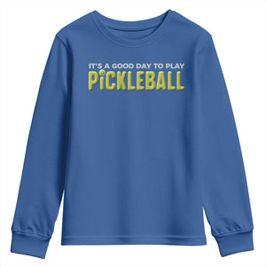 It's A Good Day To Play Pickleball Youth Sweatshirt TS09 Royal Blue Print Your Wear