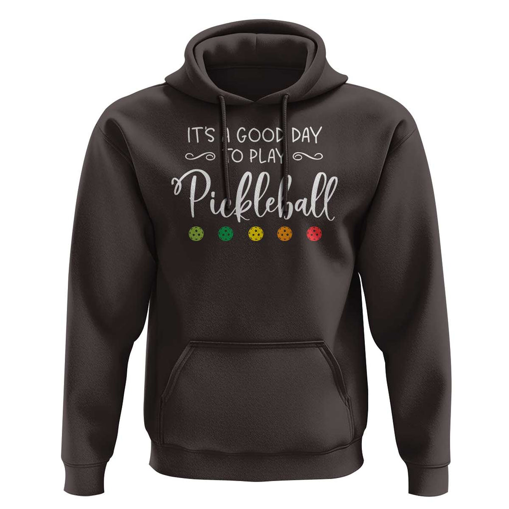 It's A Good Day To Play Pickleball Hoodie TS09 Dark Chocolate Print Your Wear