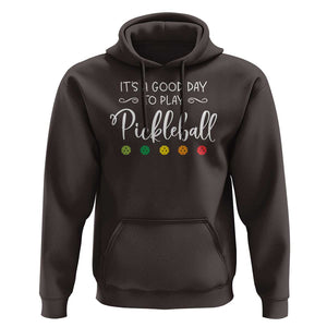 It's A Good Day To Play Pickleball Hoodie TS09 Dark Chocolate Print Your Wear