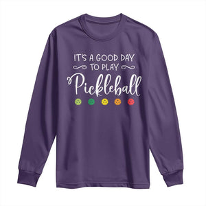 Funny It's A Good Day To Play Pickleball Long Sleeve Shirt TS09 Purple Print Your Wear