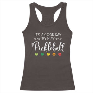Funny It's A Good Day To Play Pickleball Racerback Tank Top TS09 Dark Chocolate Print Your Wear