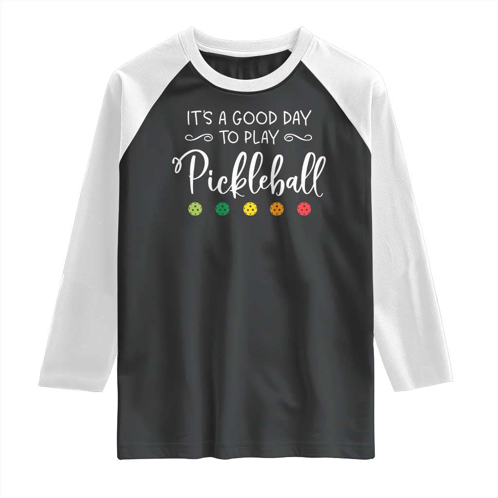 Funny It's A Good Day To Play Pickleball Raglan Shirt TS09 Black White Print Your Wear