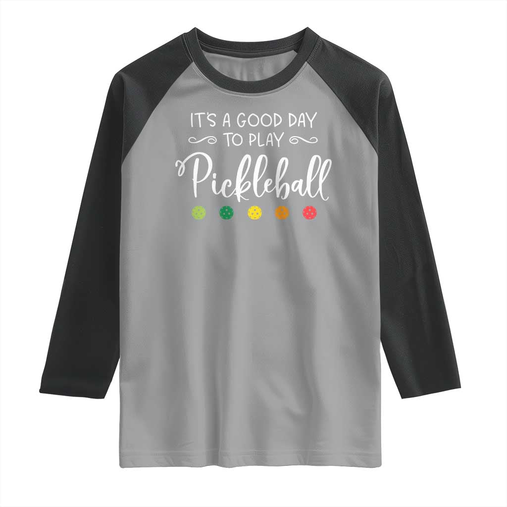 Funny It's A Good Day To Play Pickleball Raglan Shirt TS09 Sport Gray Black Print Your Wear