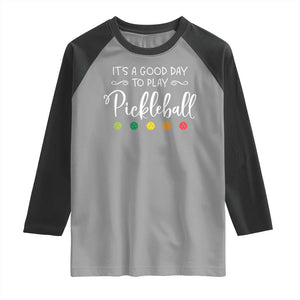 Funny It's A Good Day To Play Pickleball Raglan Shirt TS09 Sport Gray Black Print Your Wear