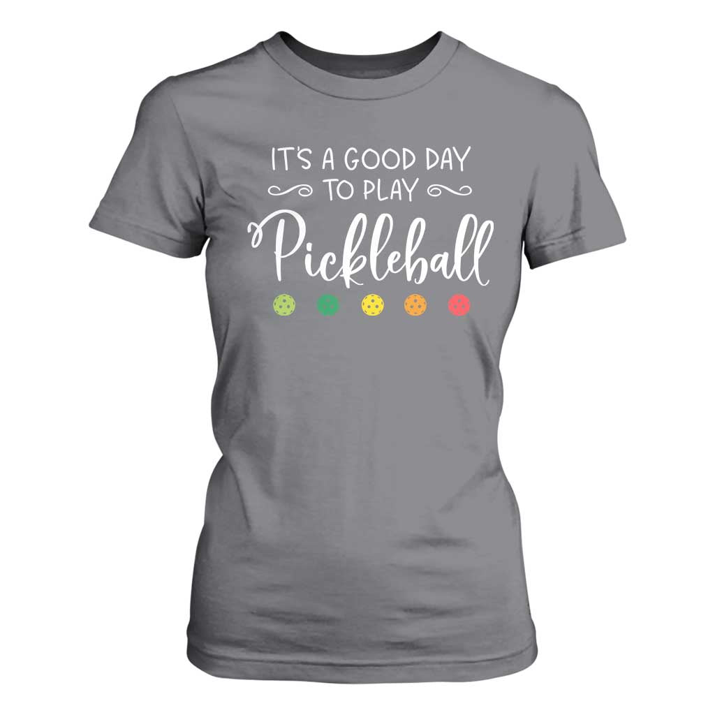 Funny It's A Good Day To Play Pickleball T Shirt For Women TS09 Charcoal Print Your Wear