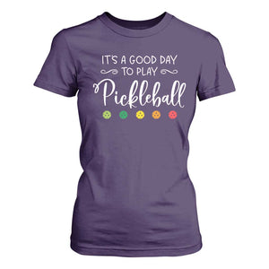 Funny It's A Good Day To Play Pickleball T Shirt For Women TS09 Purple Print Your Wear