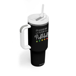 Funny It's A Good Day To Play Pickleball Tumbler With Handle TS09 Print Your Wear