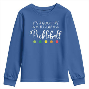Funny It's A Good Day To Play Pickleball Youth Sweatshirt TS09 Royal Blue Print Your Wear