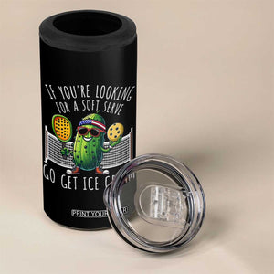 Funny Pickleball 4 in 1 Can Cooler Tumbler If You Wanted A Soft Serve Go Get Ice Cream TS09 Print Your Wear