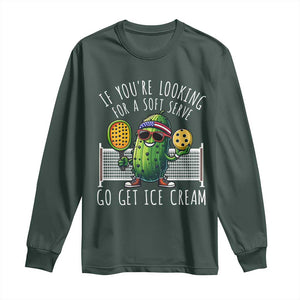 Funny Pickleball Long Sleeve Shirt If You Wanted A Soft Serve Go Get Ice Cream TS09 Dark Forest Green Print Your Wear