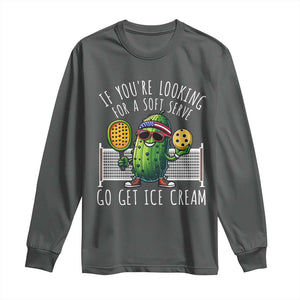 Funny Pickleball Long Sleeve Shirt If You Wanted A Soft Serve Go Get Ice Cream TS09 Dark Heather Print Your Wear