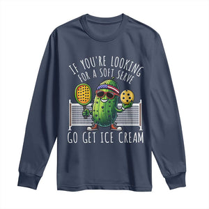 Funny Pickleball Long Sleeve Shirt If You Wanted A Soft Serve Go Get Ice Cream TS09 Navy Print Your Wear