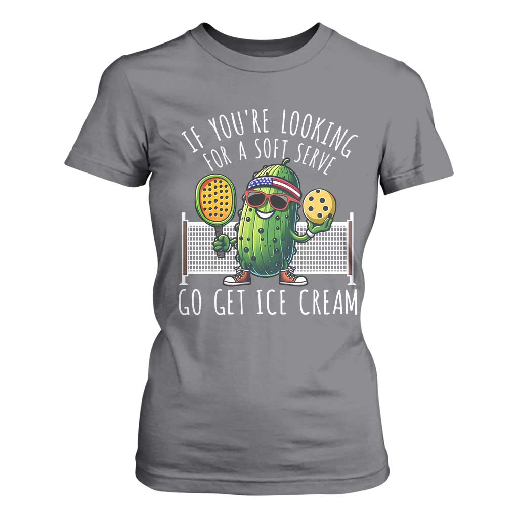 Funny Pickleball T Shirt For Women If You Wanted A Soft Serve Go Get Ice Cream TS09 Charcoal Print Your Wear