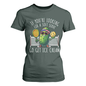 Funny Pickleball T Shirt For Women If You Wanted A Soft Serve Go Get Ice Cream TS09 Dark Forest Green Print Your Wear