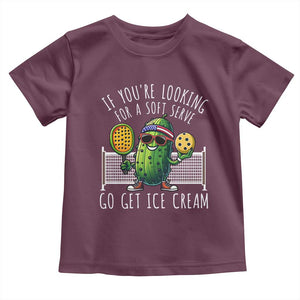 Funny Pickleball Toddler T Shirt If You Wanted A Soft Serve Go Get Ice Cream TS09 Maroon Print Your Wear