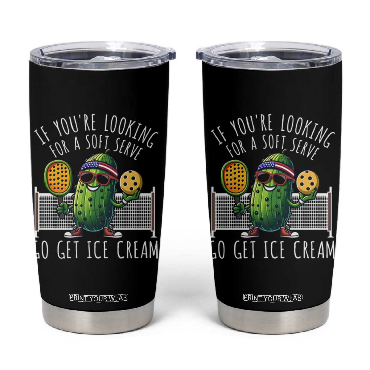 Funny Pickleball Tumbler Cup If You Wanted A Soft Serve Go Get Ice Cream TS09 Black Print Your Wear